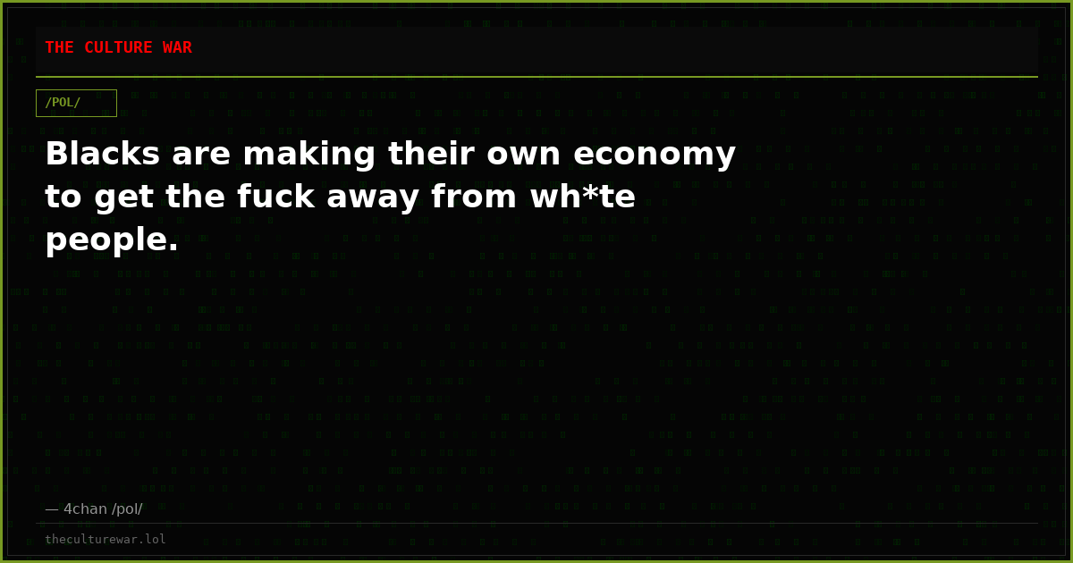 Blacks are making their own economy to get the fuck away from wh*te people.