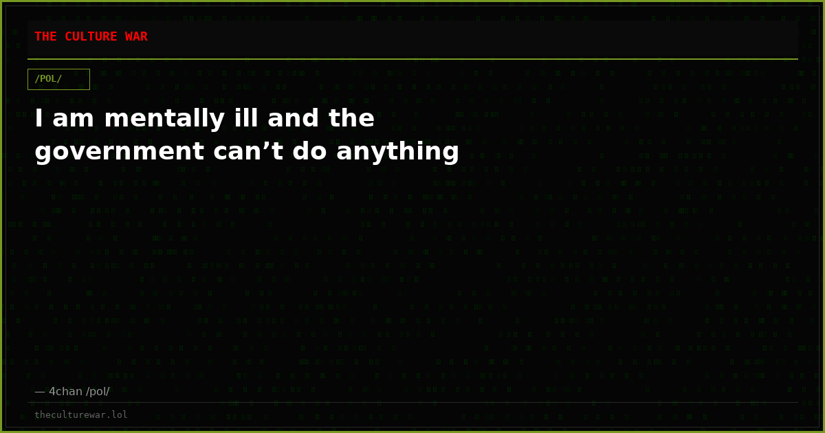 I am mentally ill and the government can’t do anything