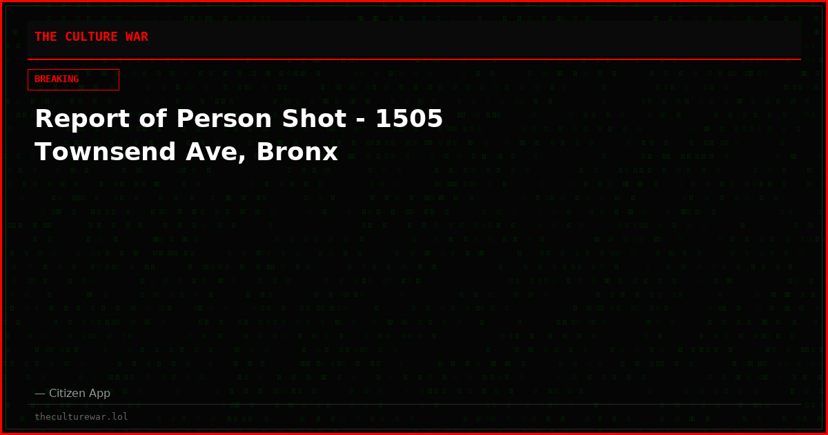 Report of Person Shot - 1505 Townsend Ave, Bronx