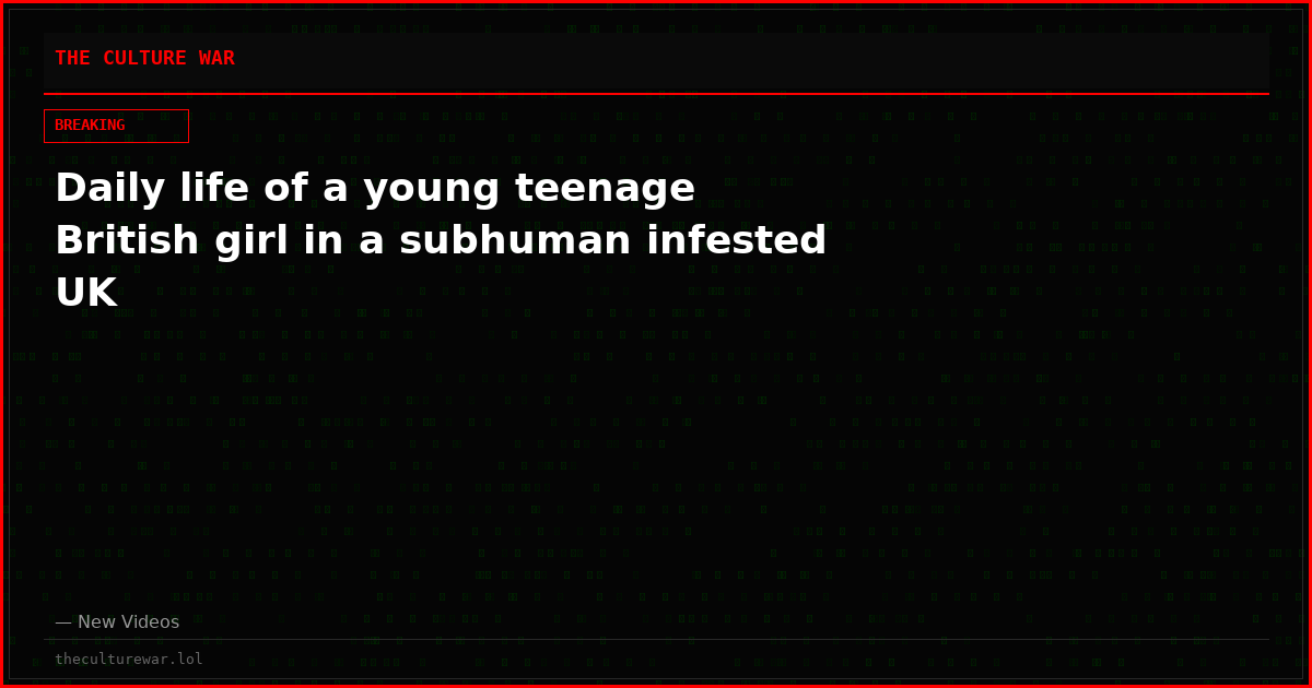 Daily life of a young teenage British girl in a subhuman infested UK