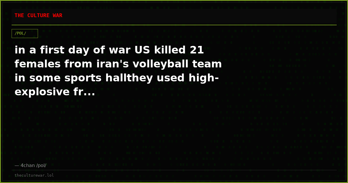 in a first day of war US killed 21 females from iran's volleyball team in some sports hallthey used high-explosive fr...