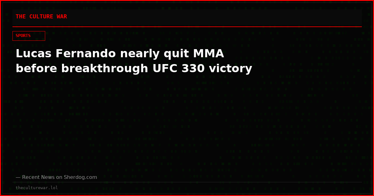 Lucas Fernando nearly quit MMA before breakthrough UFC 330 victory