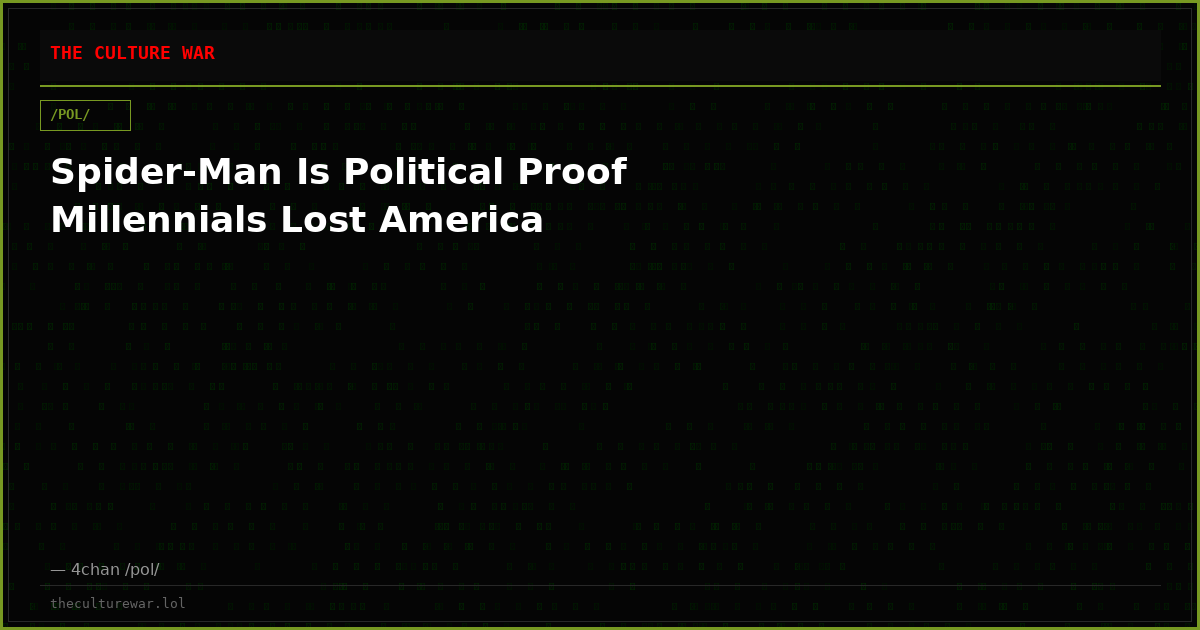 Spider-Man Is Political Proof Millennials Lost America