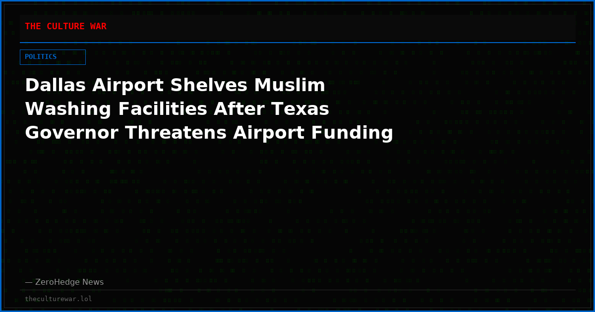 Dallas Airport Shelves Muslim Washing Facilities After Texas Governor Threatens Airport Funding