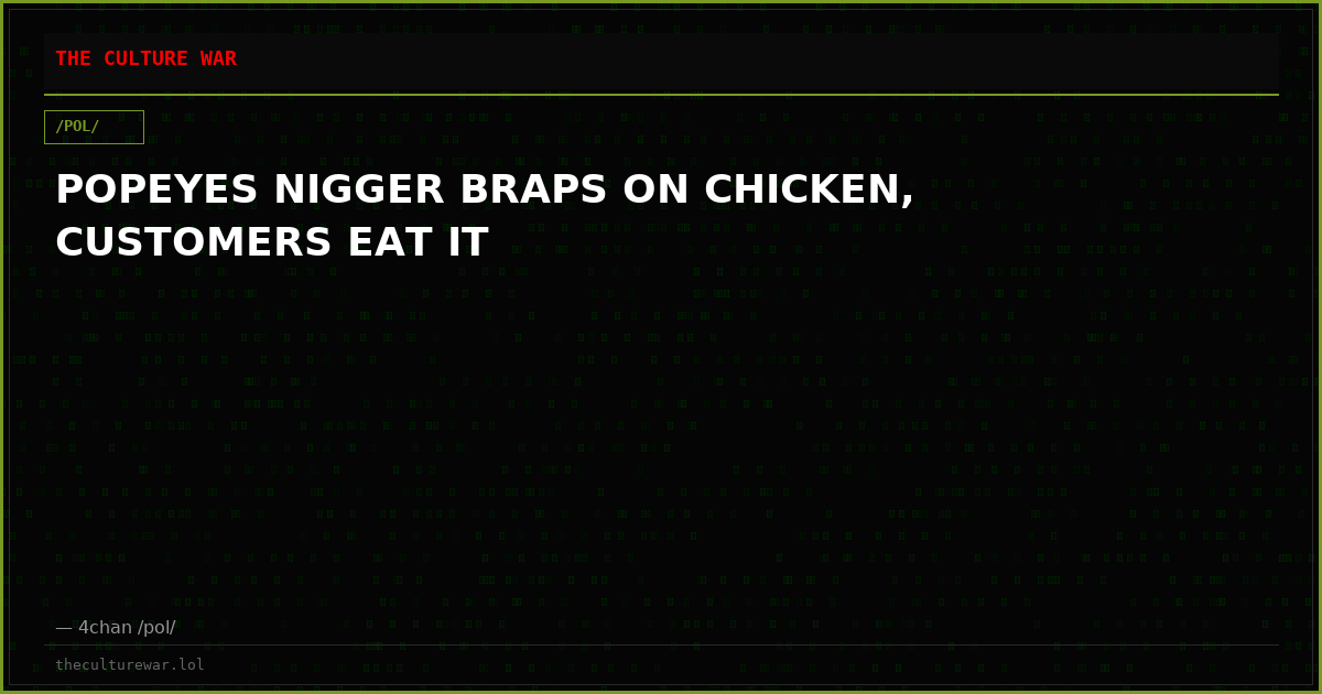 POPEYES NIGGER BRAPS ON CHICKEN, CUSTOMERS EAT IT