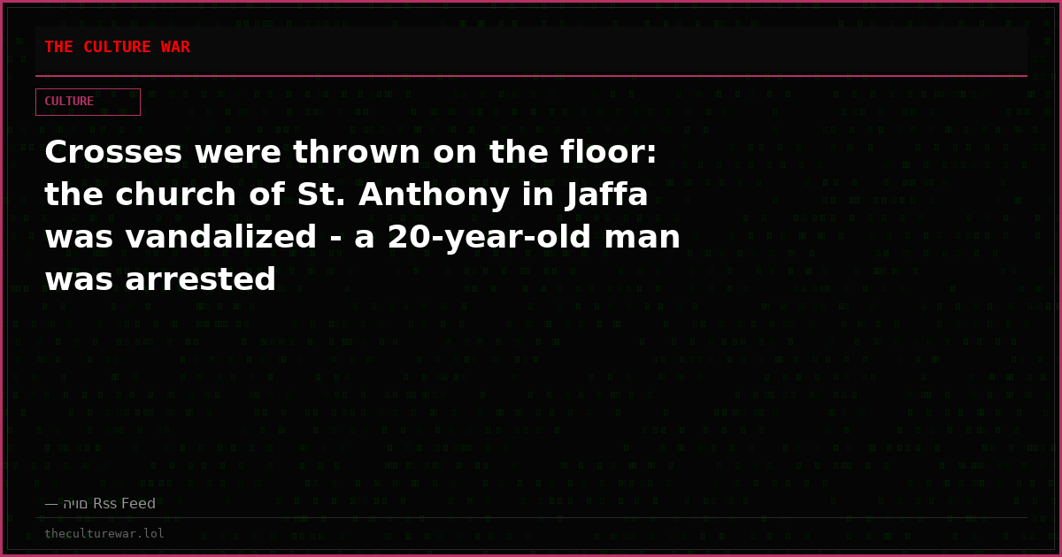 Crosses were thrown on the floor: the church of St. Anthony in Jaffa was vandalized - a 20-year-old man was arrested