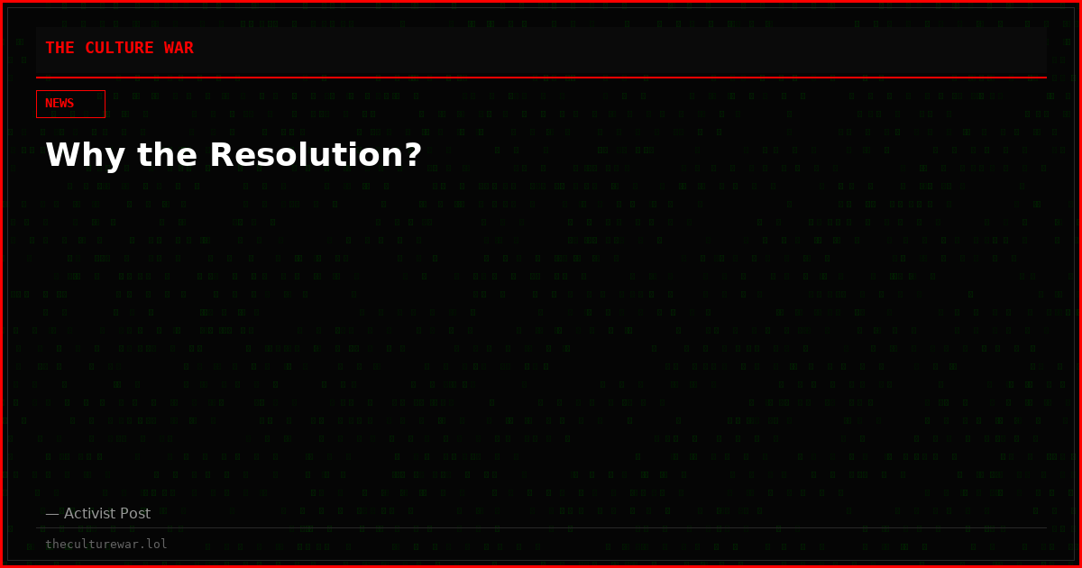 Why the Resolution?
