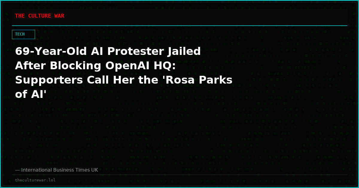 69-Year-Old AI Protester Jailed After Blocking OpenAI HQ: Supporters Call Her the 'Rosa Parks of AI'