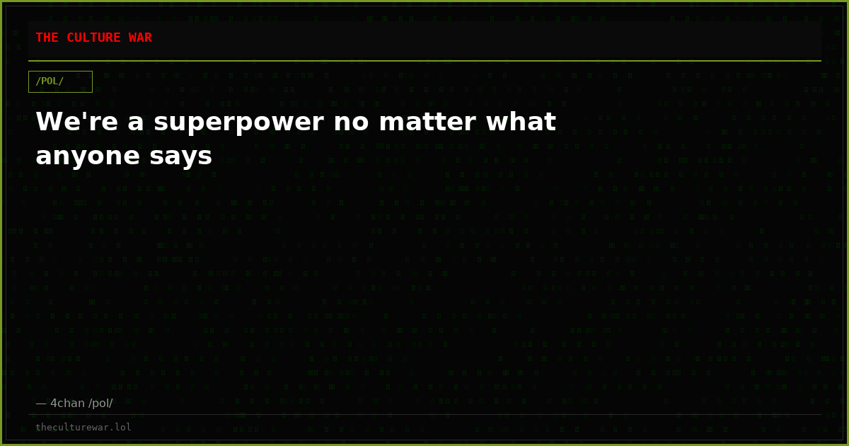 We're a superpower no matter what anyone says