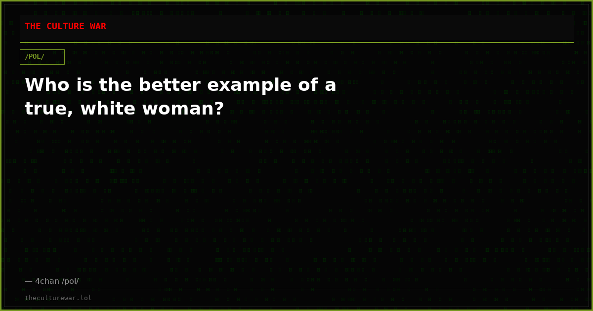 Who is the better example of a true, white woman?