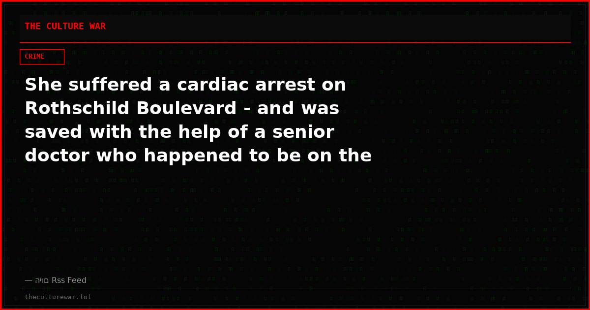 She suffered a cardiac arrest on Rothschild Boulevard - and was saved with the help of a senior doctor who happened to be on the scene