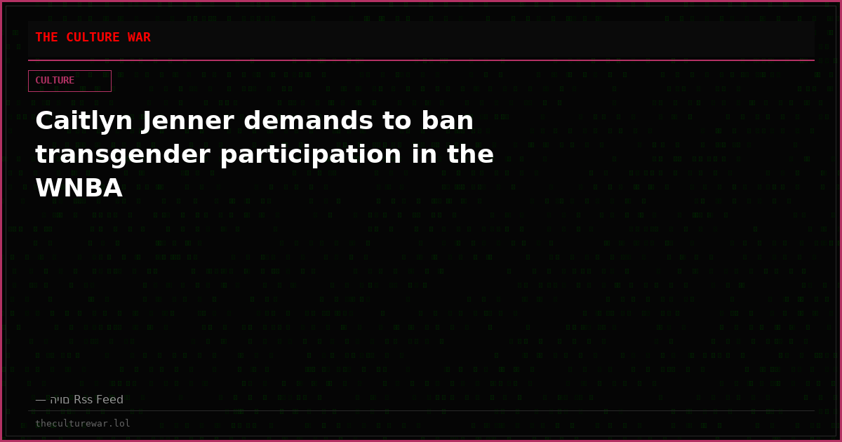 Caitlyn Jenner demands to ban transgender participation in the WNBA