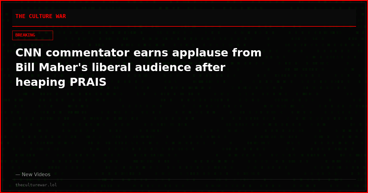 CNN commentator earns applause from Bill Maher's liberal audience after heaping PRAIS
