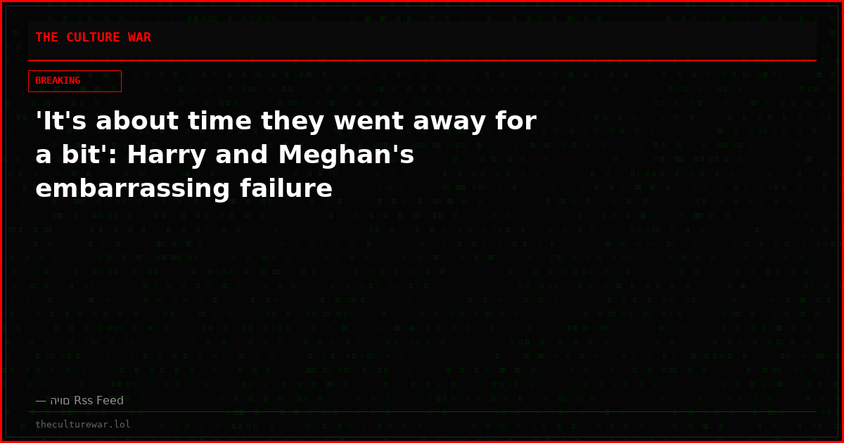 'It's about time they went away for a bit': Harry and Meghan's embarrassing failure
