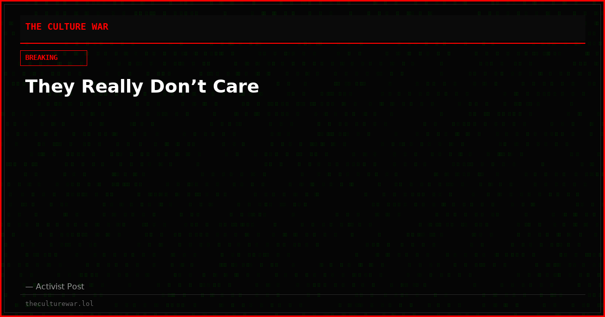 They Really Don’t Care