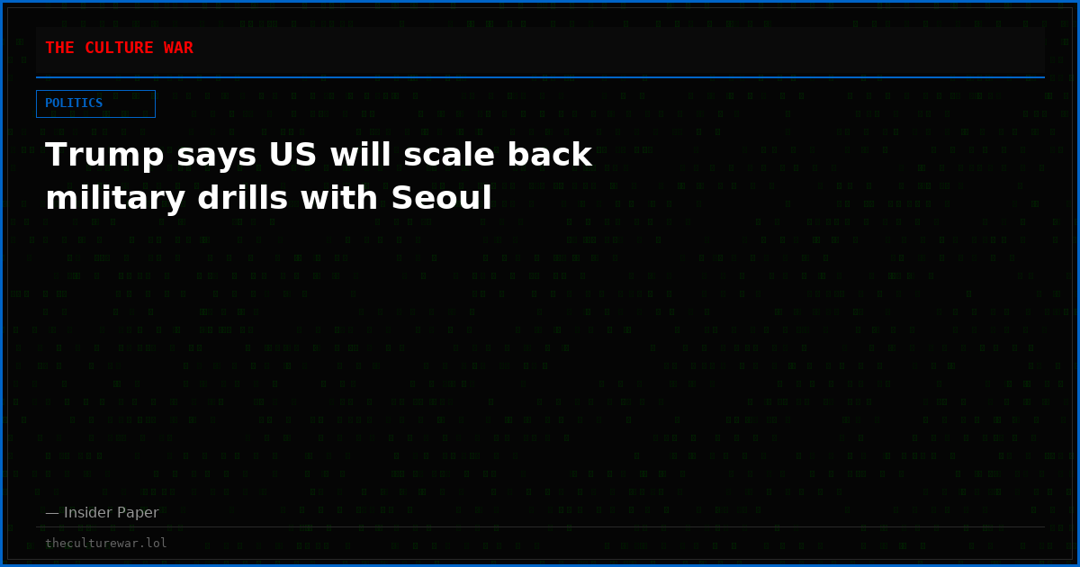 Trump says US will scale back military drills with Seoul