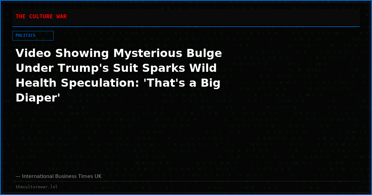 Video Showing Mysterious Bulge Under Trump's Suit Sparks Wild Health Speculation: 'That's a Big Diaper'