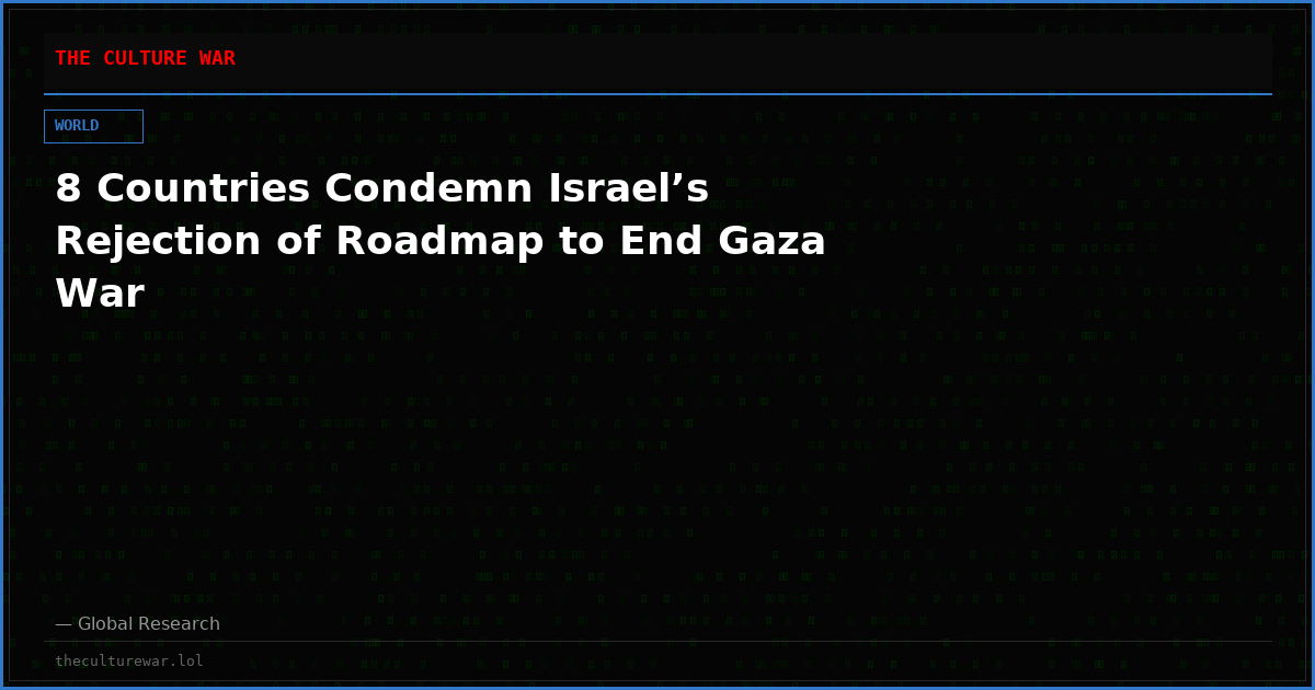 8 Countries Condemn Israel’s Rejection of Roadmap to End Gaza War