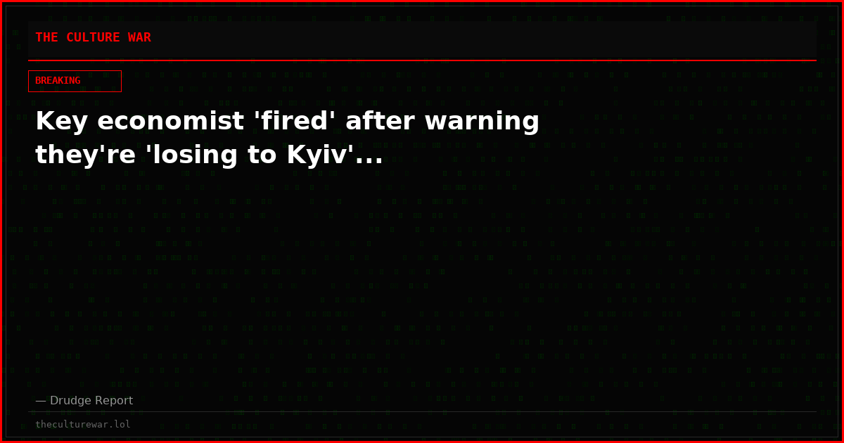 Key economist 'fired' after warning they're 'losing to Kyiv'...