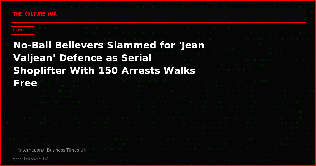 No-Bail Believers Slammed for 'Jean Valjean' Defence as Serial Shoplifter With 150 Arrests Walks Free