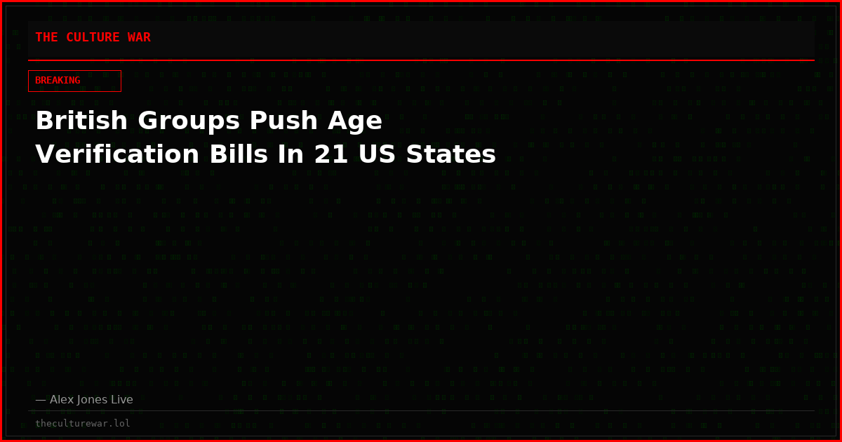 British Groups Push Age Verification Bills In 21 US States