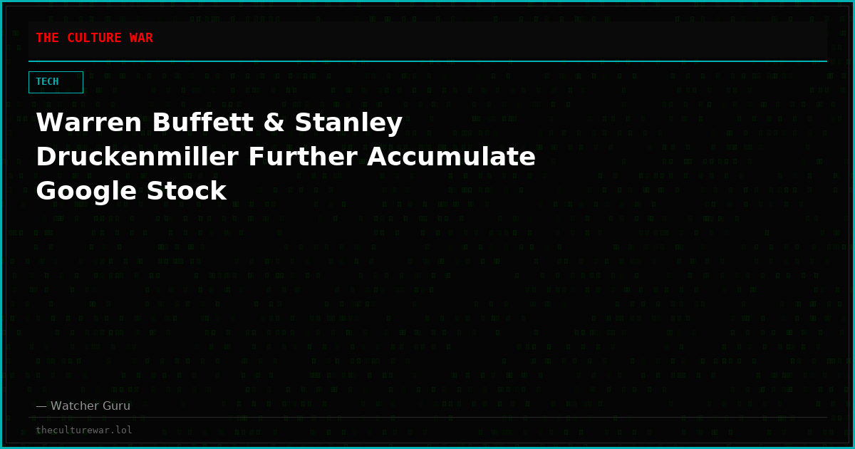 Warren Buffett & Stanley Druckenmiller Further Accumulate Google Stock