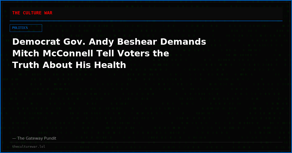 Democrat Gov. Andy Beshear Demands Mitch McConnell Tell Voters the Truth About His Health