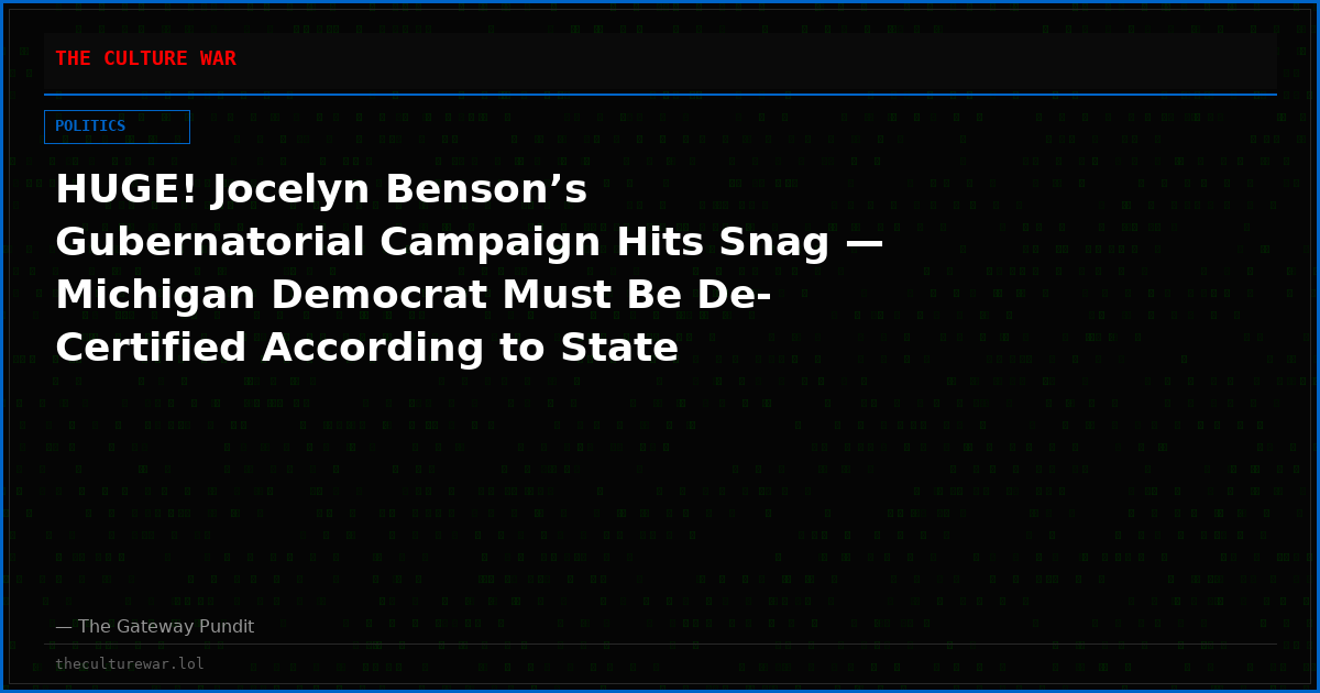 HUGE! Jocelyn Benson’s Gubernatorial Campaign Hits Snag — Michigan Democrat Must Be De-Certified According to State Election Law Says Prominent Activist (VIDEO)
