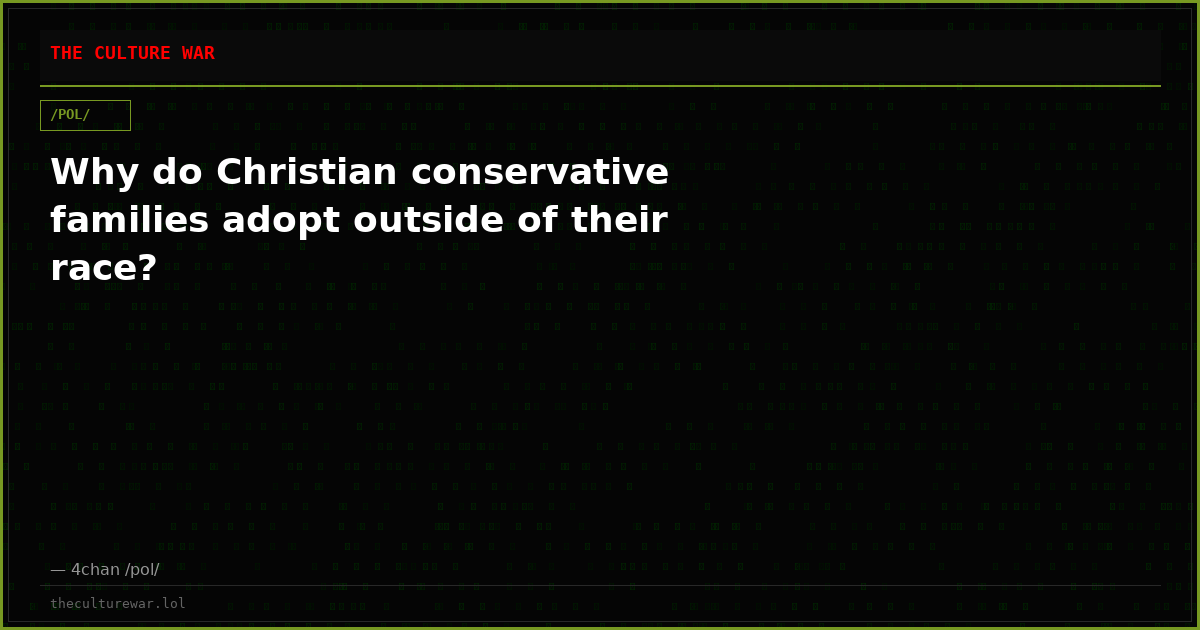 Why do Christian conservative families adopt outside of their race?