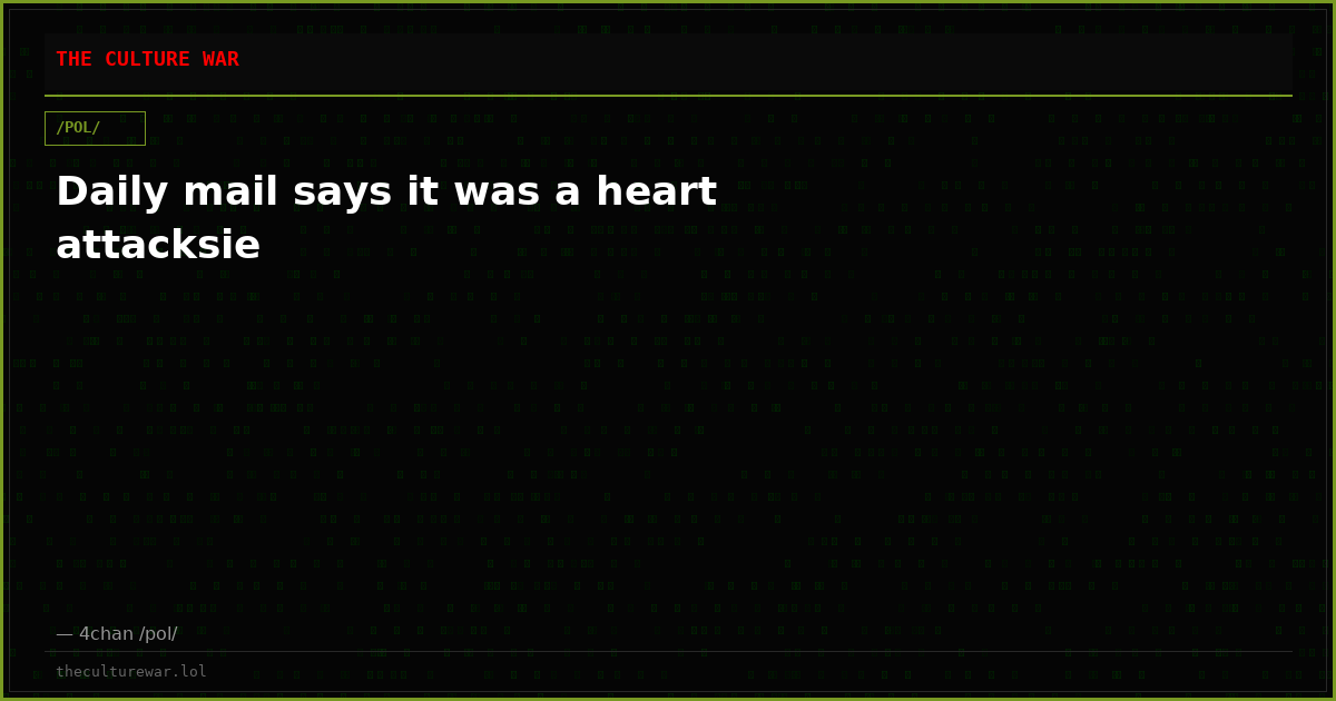 Daily mail says it was a heart attacksie