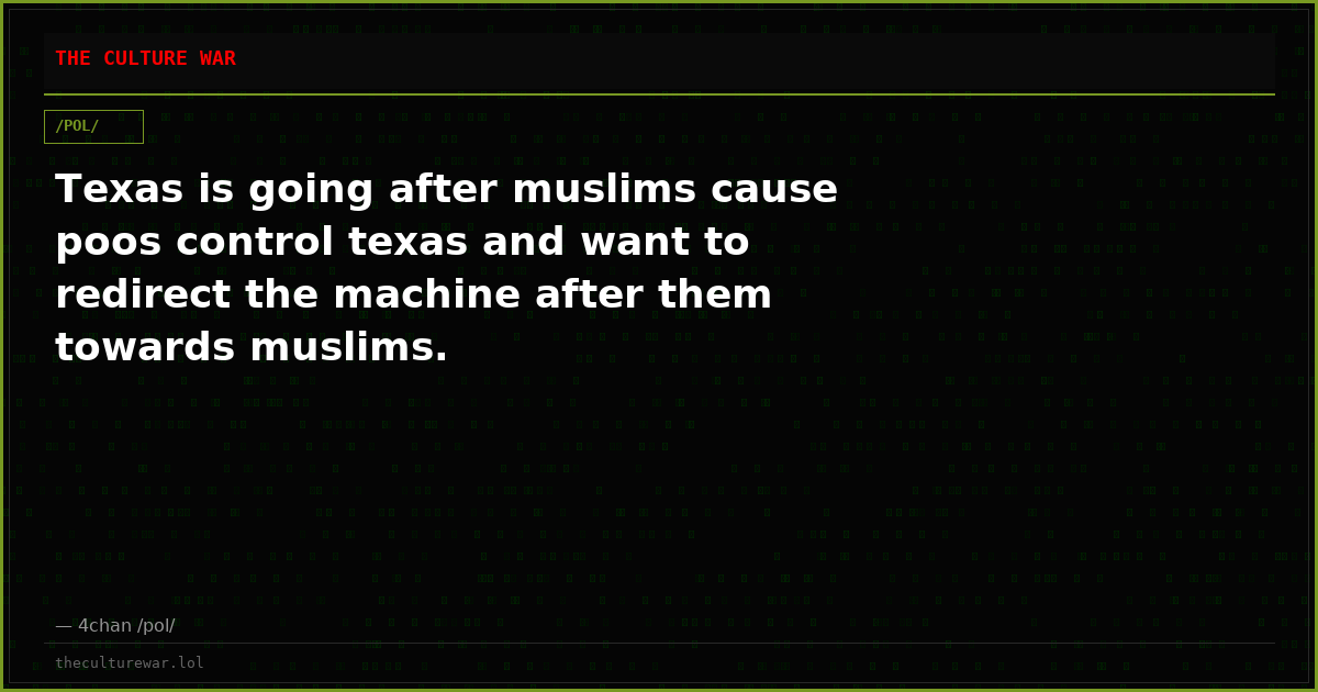 Texas is going after muslims cause poos control texas and want to redirect the machine after them towards muslims.