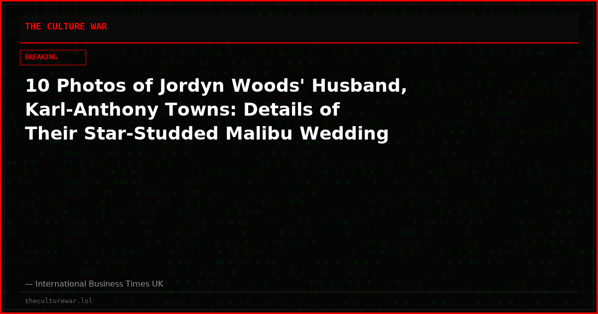 10 Photos of Jordyn Woods' Husband, Karl-Anthony Towns: Details of Their Star-Studded Malibu Wedding
