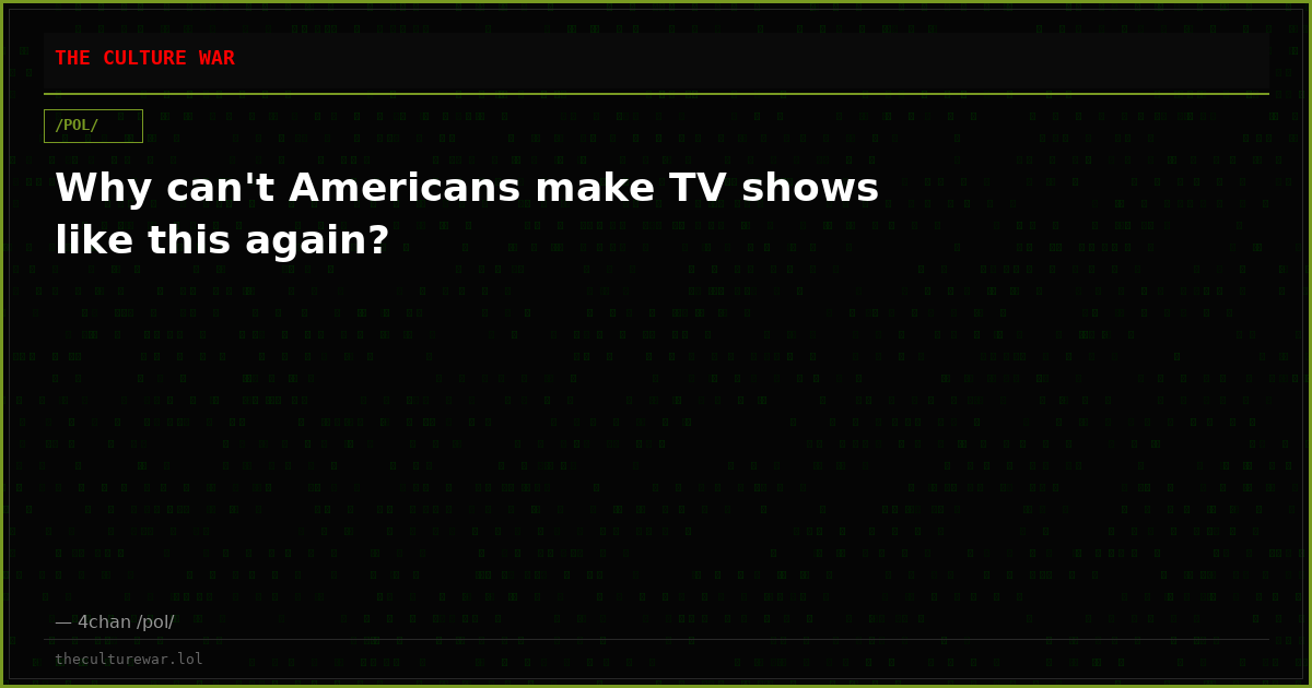 Why can't Americans make TV shows like this again?