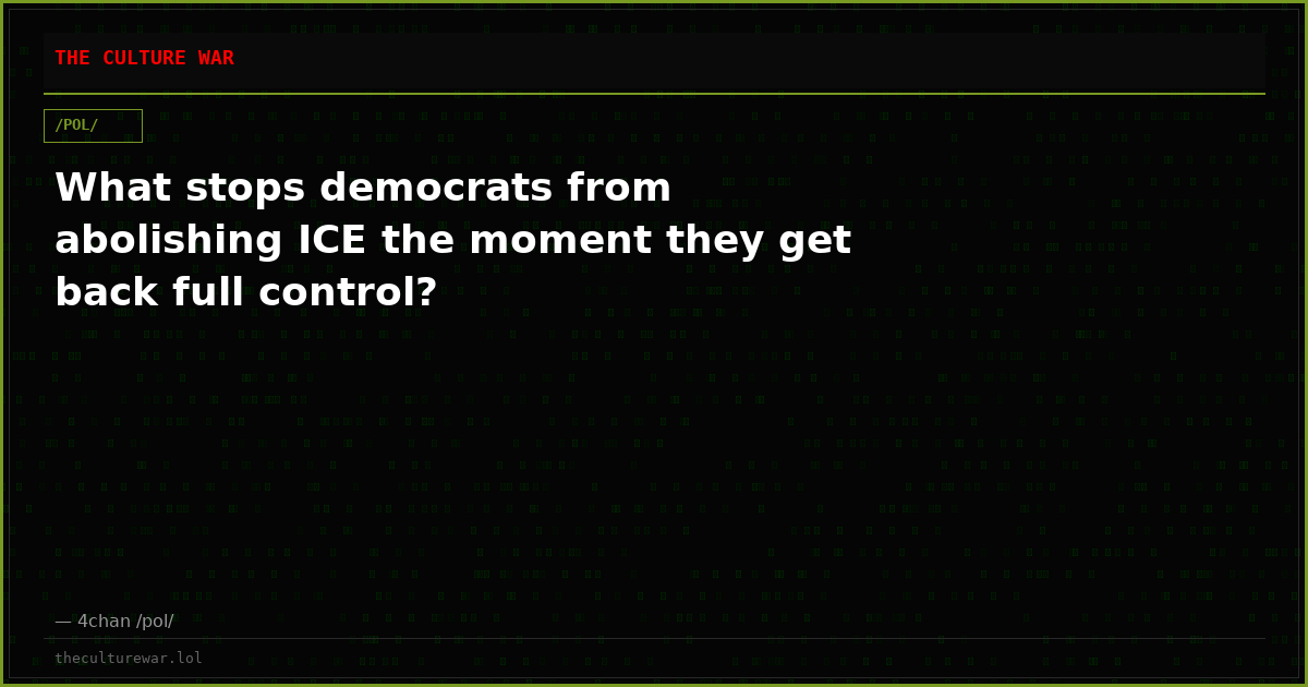 What stops democrats from abolishing ICE the moment they get back full control?