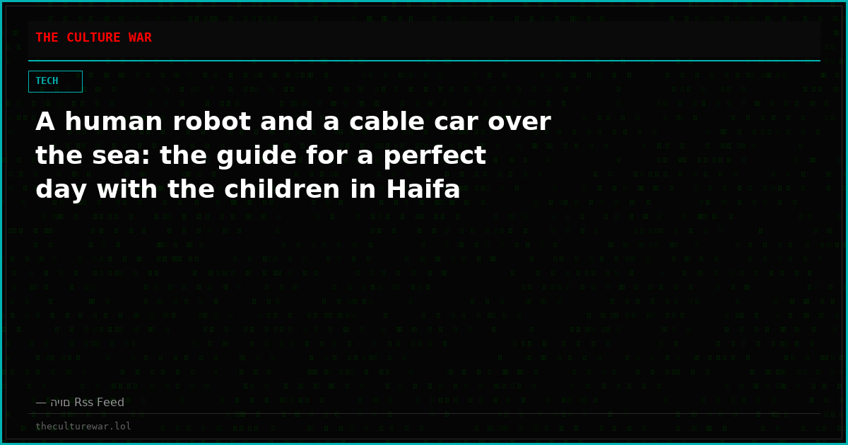 A human robot and a cable car over the sea: the guide for a perfect day with the children in Haifa