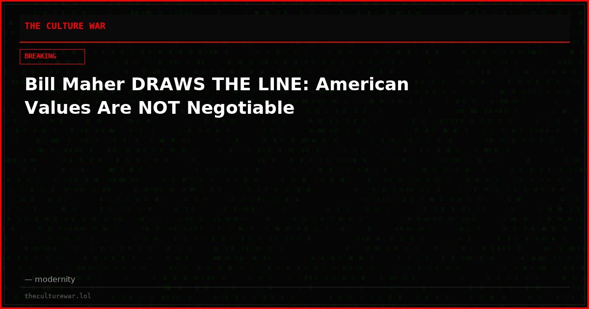 Bill Maher DRAWS THE LINE: American Values Are NOT Negotiable