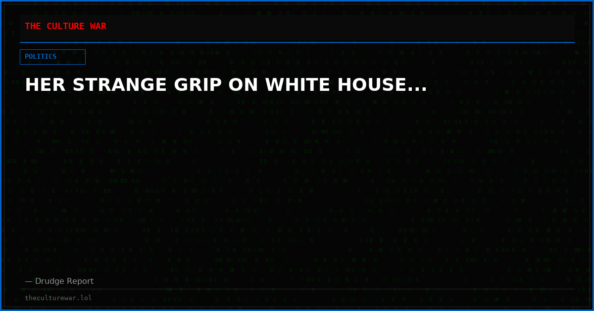HER STRANGE GRIP ON WHITE HOUSE...