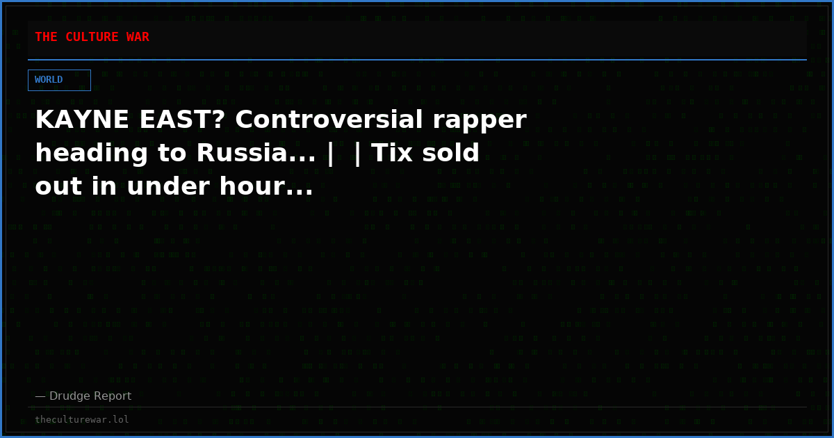 KAYNE EAST? Controversial rapper heading to Russia... |  | Tix sold out in under hour...
