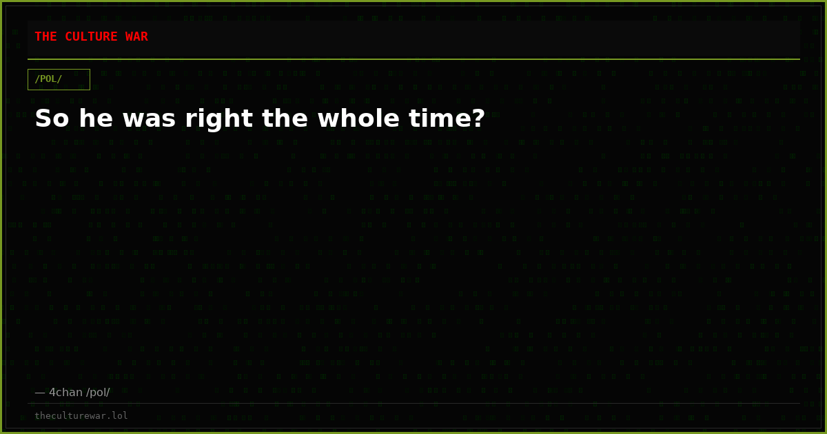 So he was right the whole time?