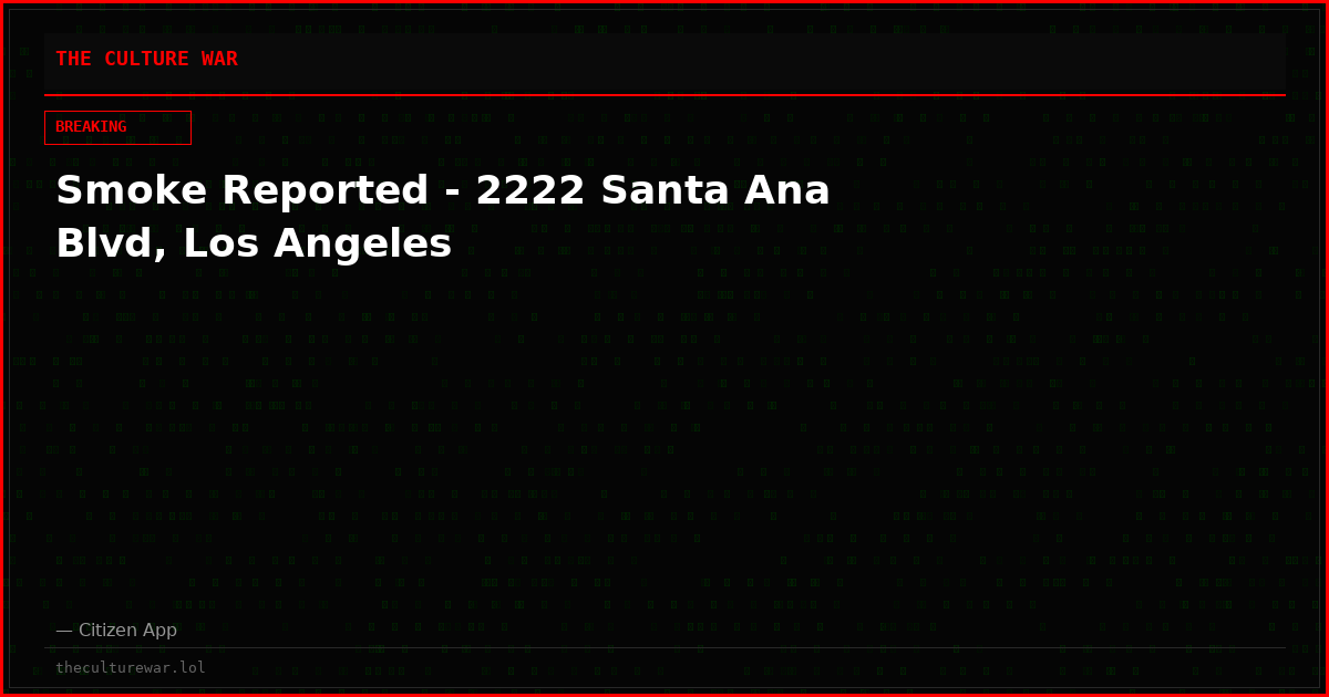 Smoke Reported - 2222 Santa Ana Blvd, Los Angeles
