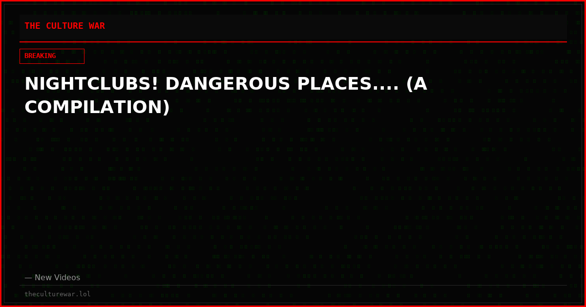 NIGHTCLUBS! DANGEROUS PLACES.... (A COMPILATION)