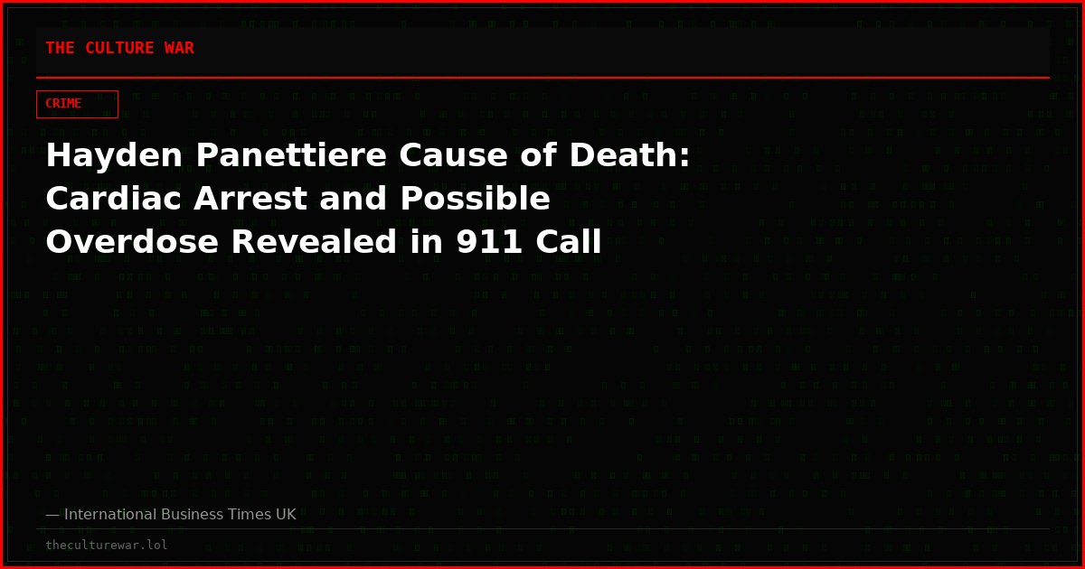 Hayden Panettiere Cause of Death: Cardiac Arrest and Possible Overdose Revealed in 911 Call
