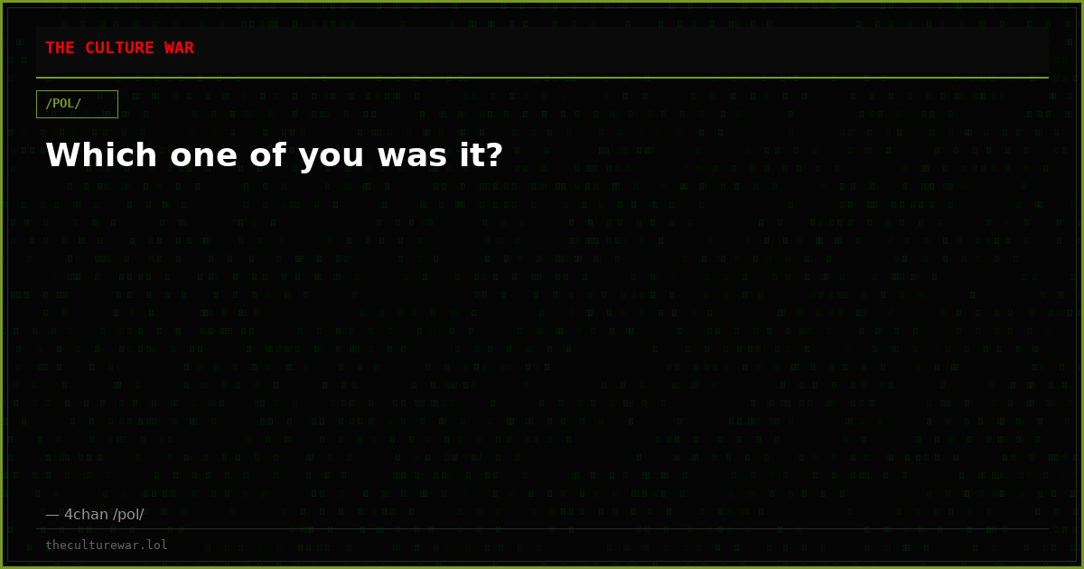 Which one of you was it?