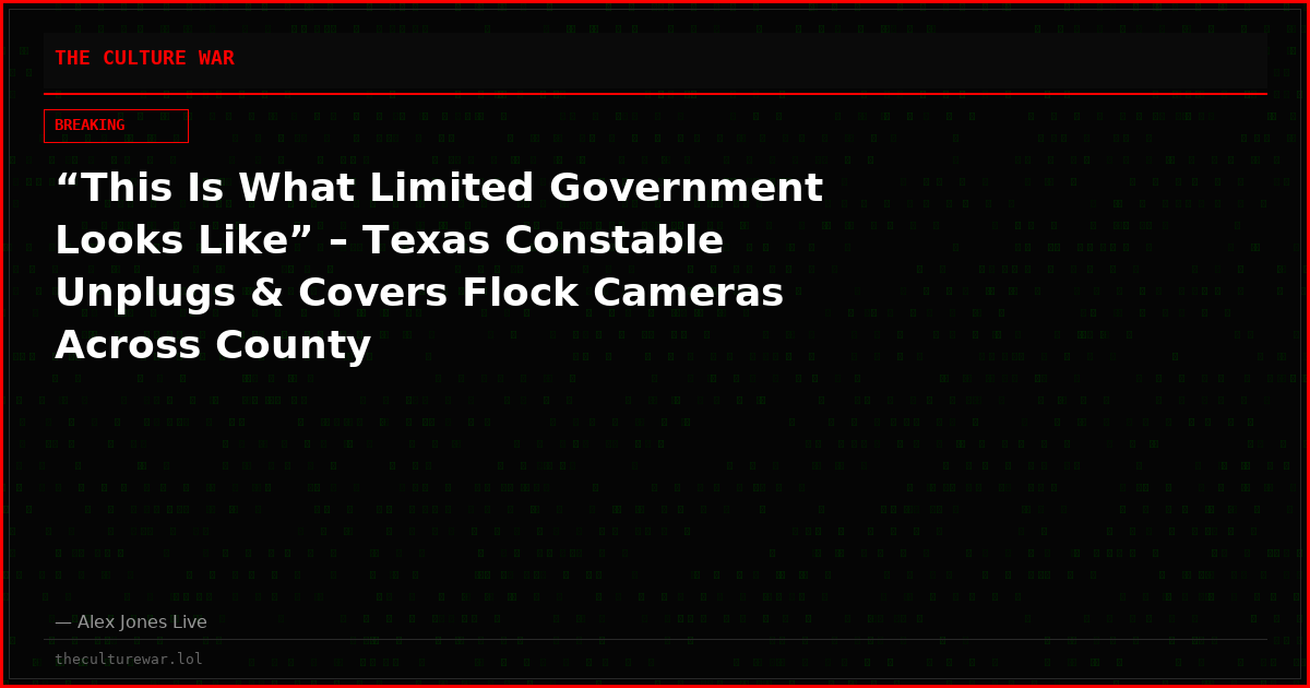 “This Is What Limited Government Looks Like” – Texas Constable Unplugs & Covers Flock Cameras Across County