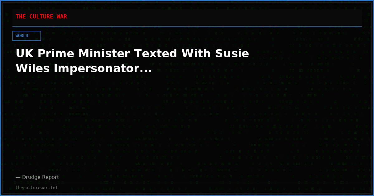 UK Prime Minister Texted With Susie Wiles Impersonator...