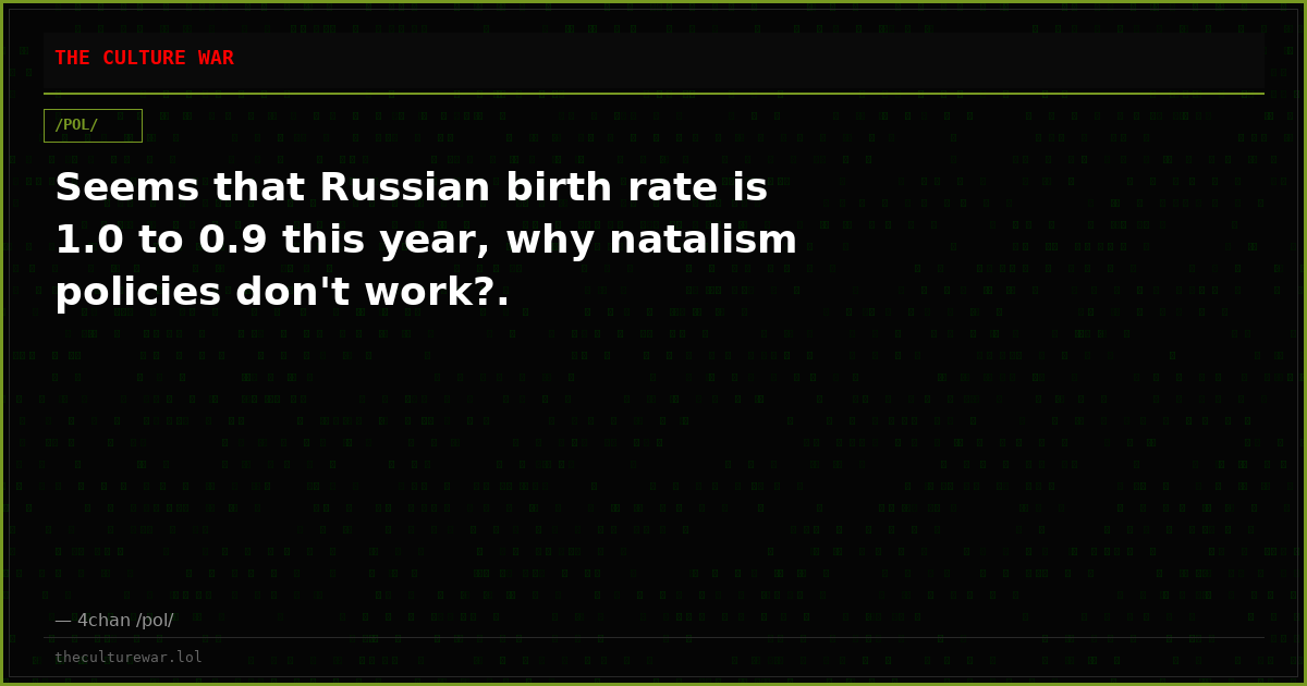 Seems that Russian birth rate is 1.0 to 0.9 this year, why natalism policies don't work?.