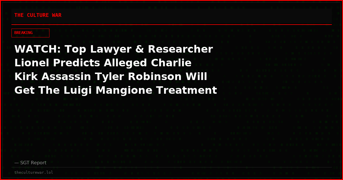 WATCH: Top Lawyer & Researcher Lionel Predicts Alleged Charlie Kirk Assassin Tyler Robinson Will Get The Luigi Mangione Treatment