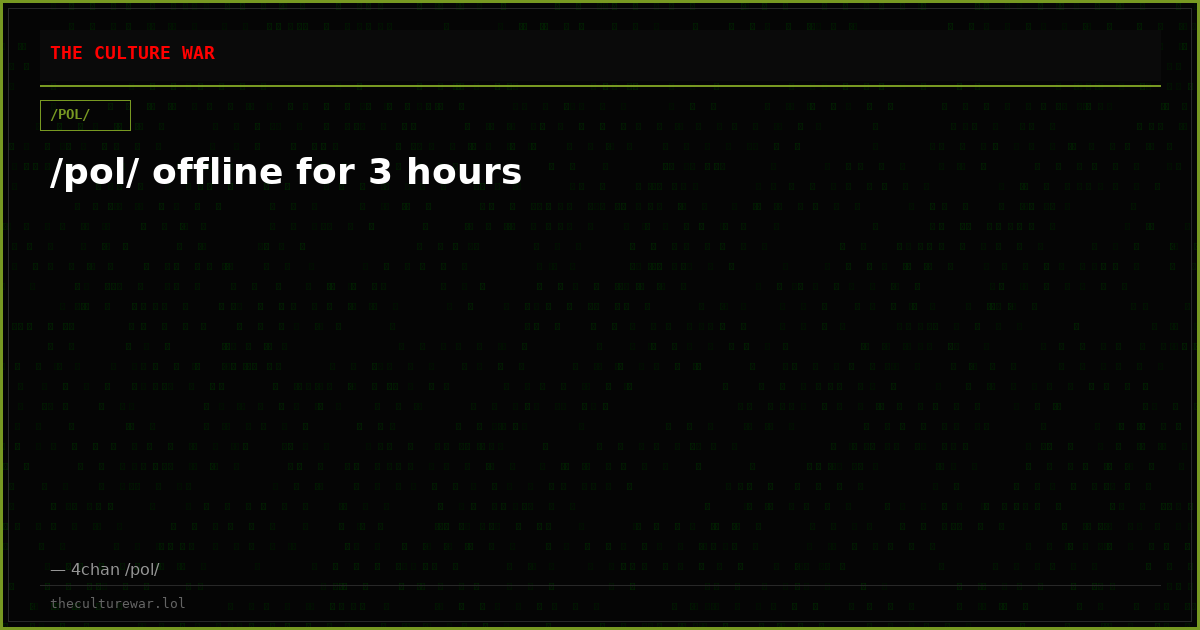 /pol/ offline for 3 hours