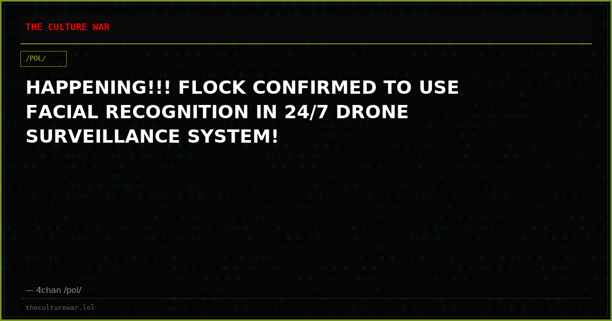 HAPPENING!!! FLOCK CONFIRMED TO USE FACIAL RECOGNITION IN 24/7 DRONE SURVEILLANCE SYSTEM!