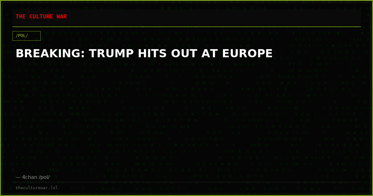 BREAKING: TRUMP HITS OUT AT EUROPE
